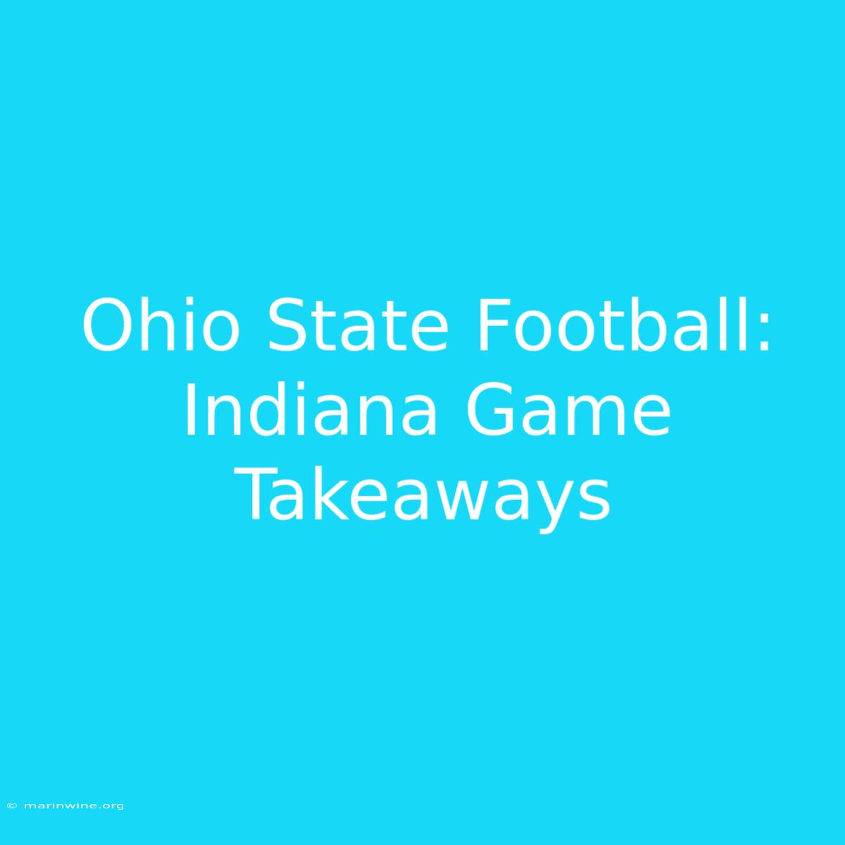 Ohio State Football: Indiana Game Takeaways