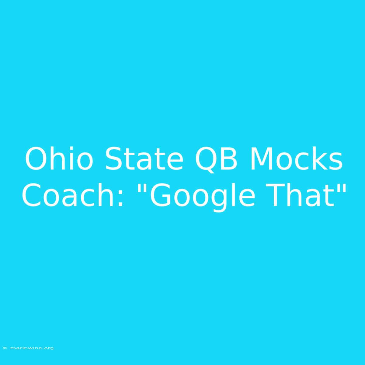 Ohio State QB Mocks Coach: 