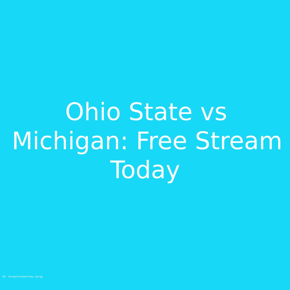 Ohio State Vs Michigan: Free Stream Today