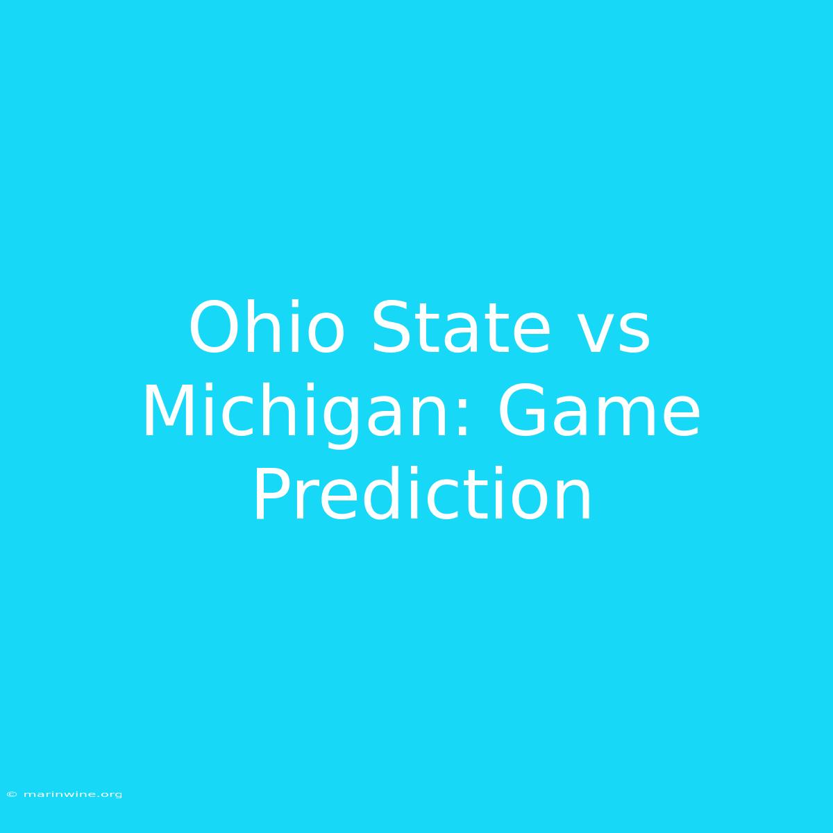 Ohio State Vs Michigan: Game Prediction