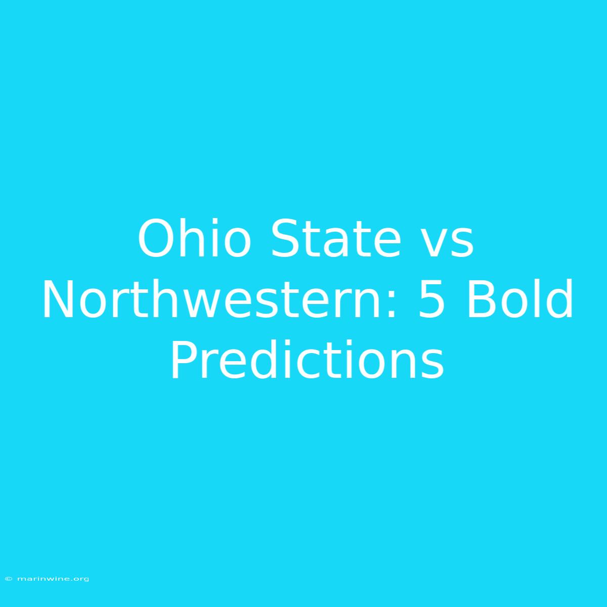 Ohio State Vs Northwestern: 5 Bold Predictions