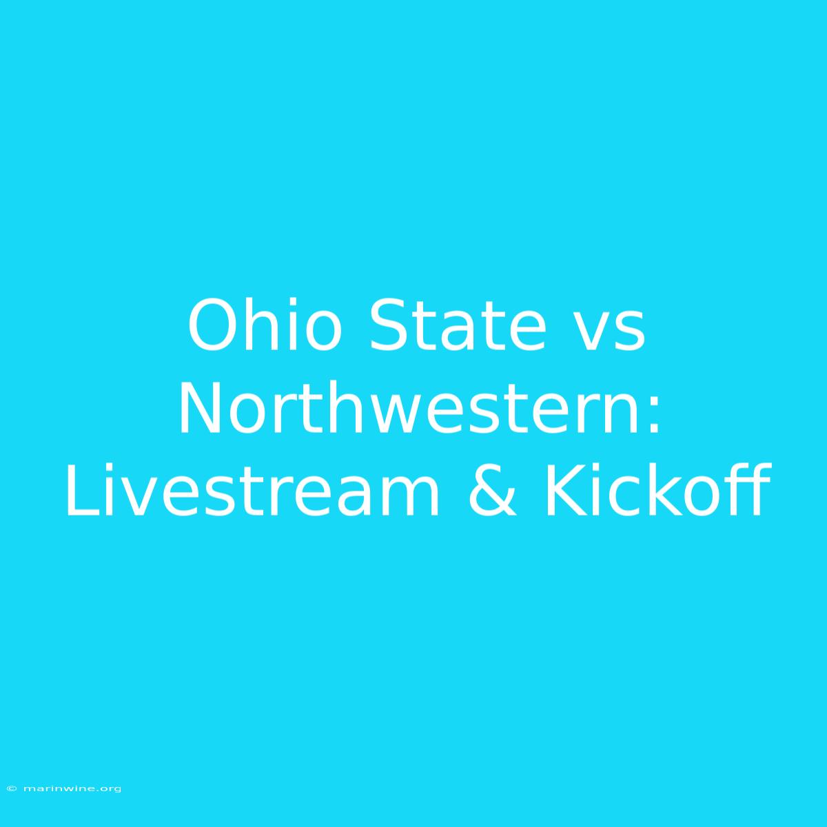 Ohio State Vs Northwestern: Livestream & Kickoff