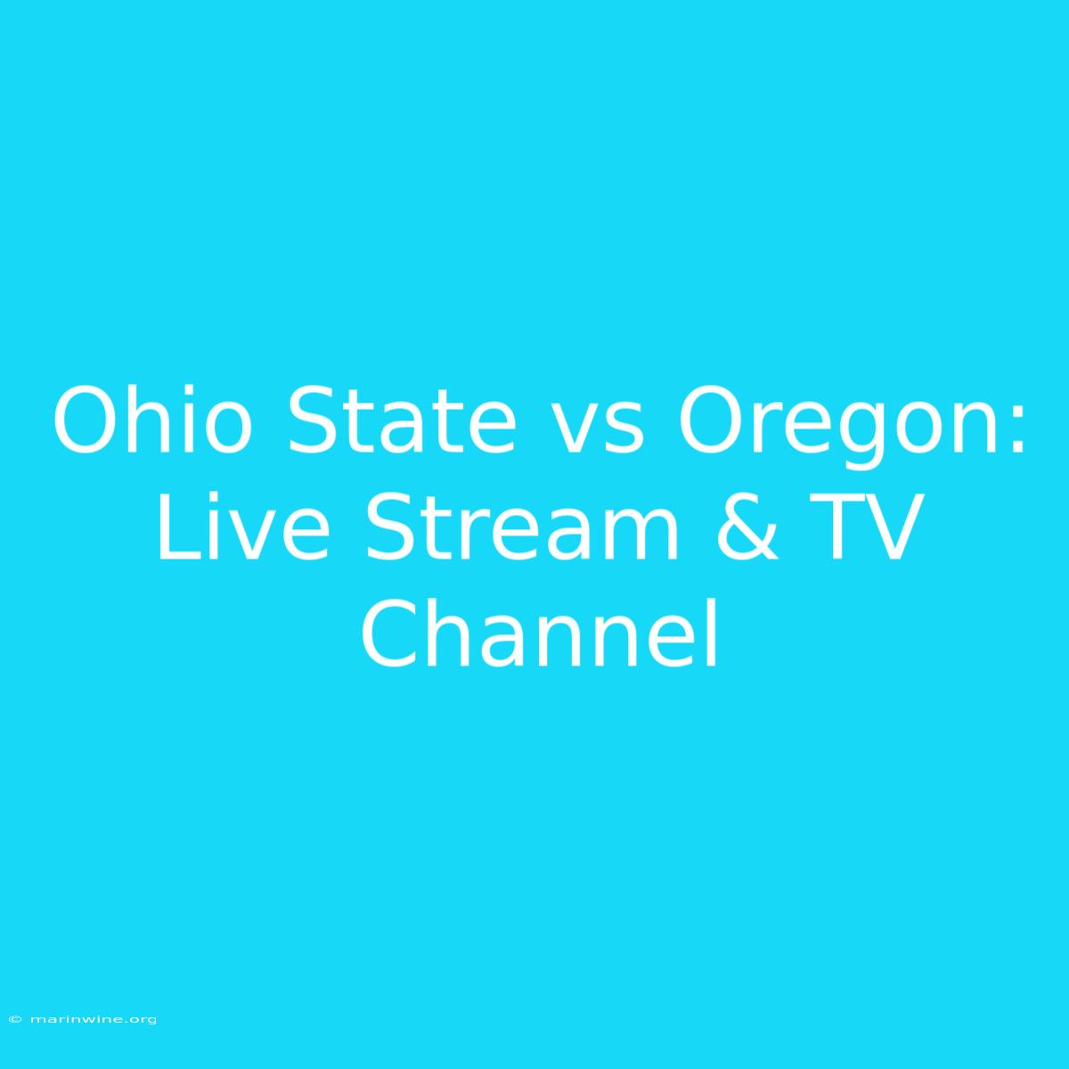 Ohio State Vs Oregon: Live Stream & TV Channel