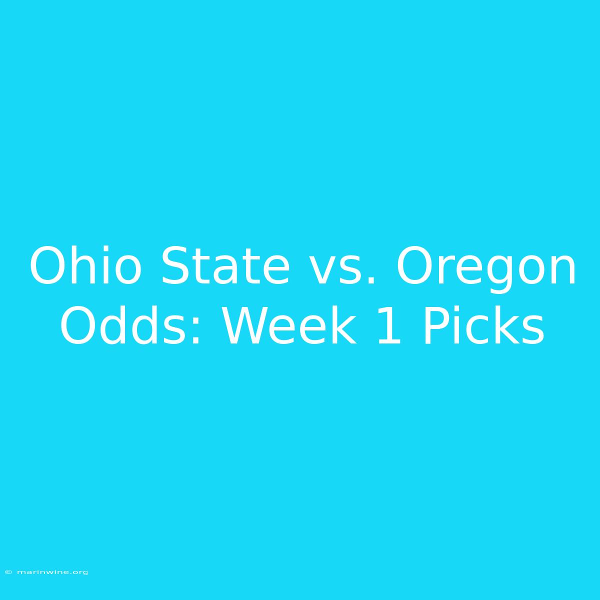 Ohio State Vs. Oregon Odds: Week 1 Picks