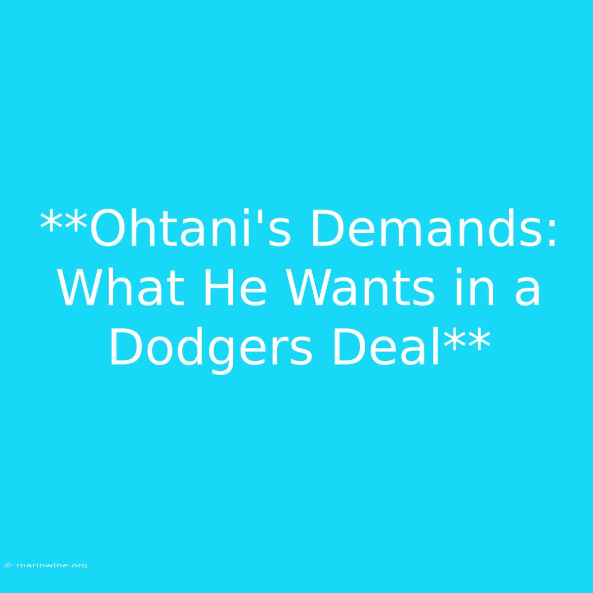 **Ohtani's Demands: What He Wants In A Dodgers Deal**