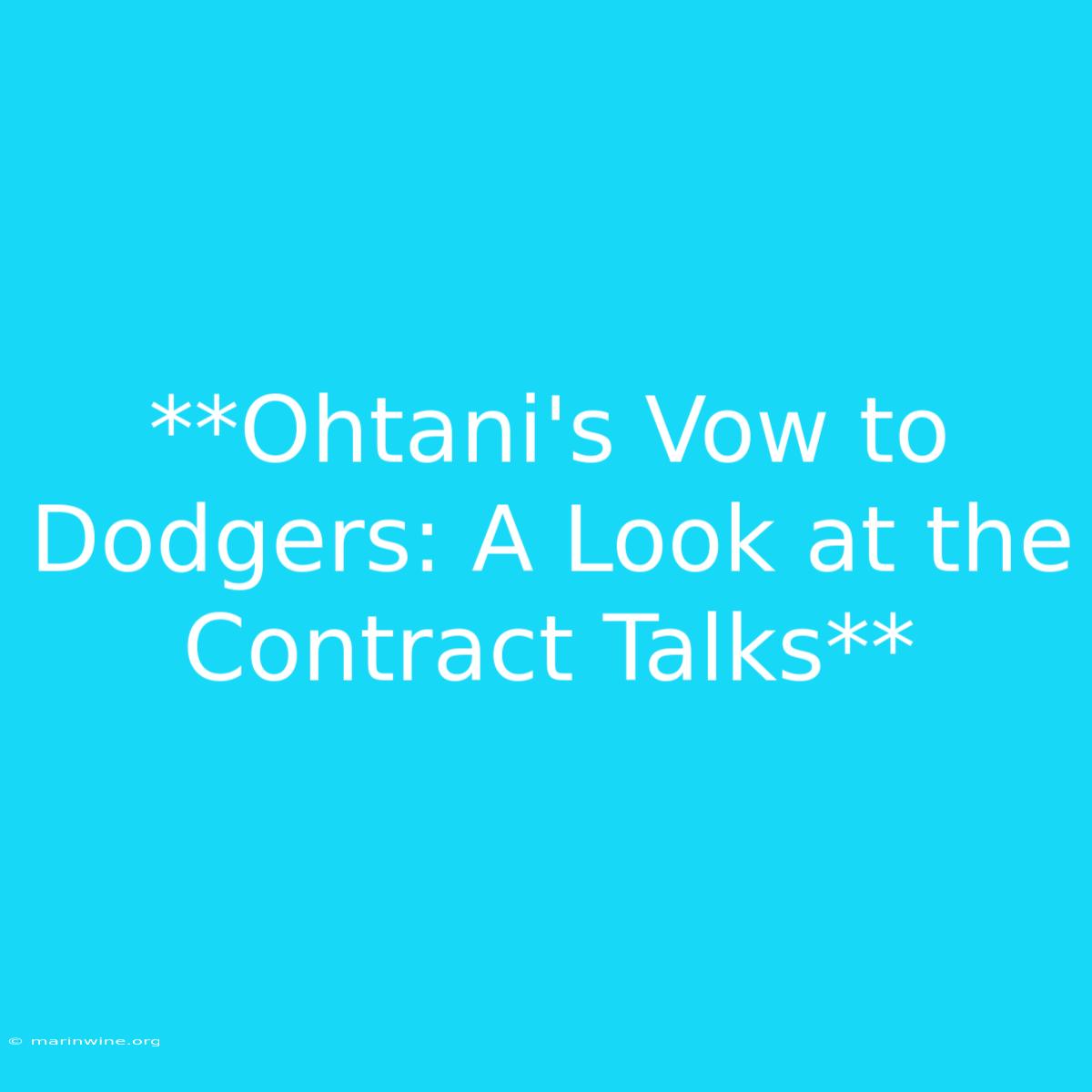 **Ohtani's Vow To Dodgers: A Look At The Contract Talks**