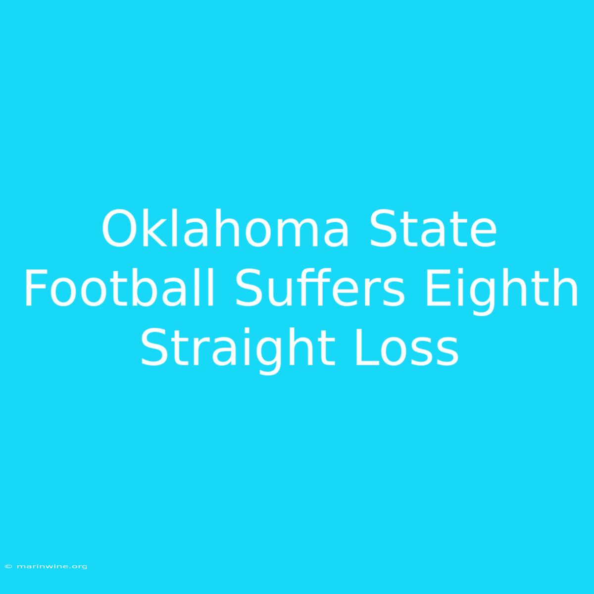 Oklahoma State Football Suffers Eighth Straight Loss