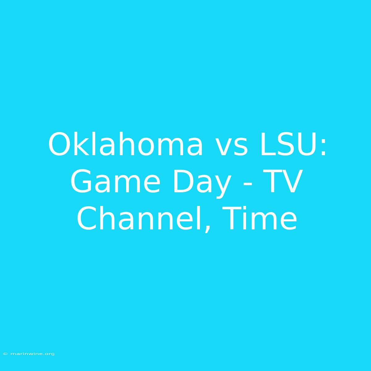 Oklahoma Vs LSU: Game Day - TV Channel, Time