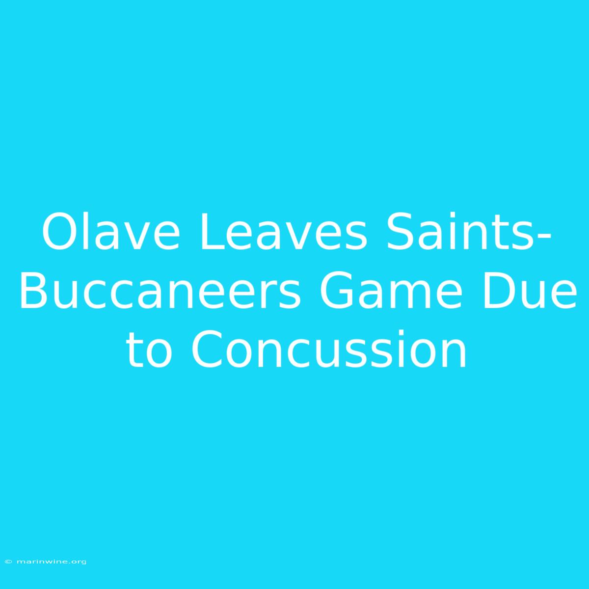 Olave Leaves Saints-Buccaneers Game Due To Concussion 