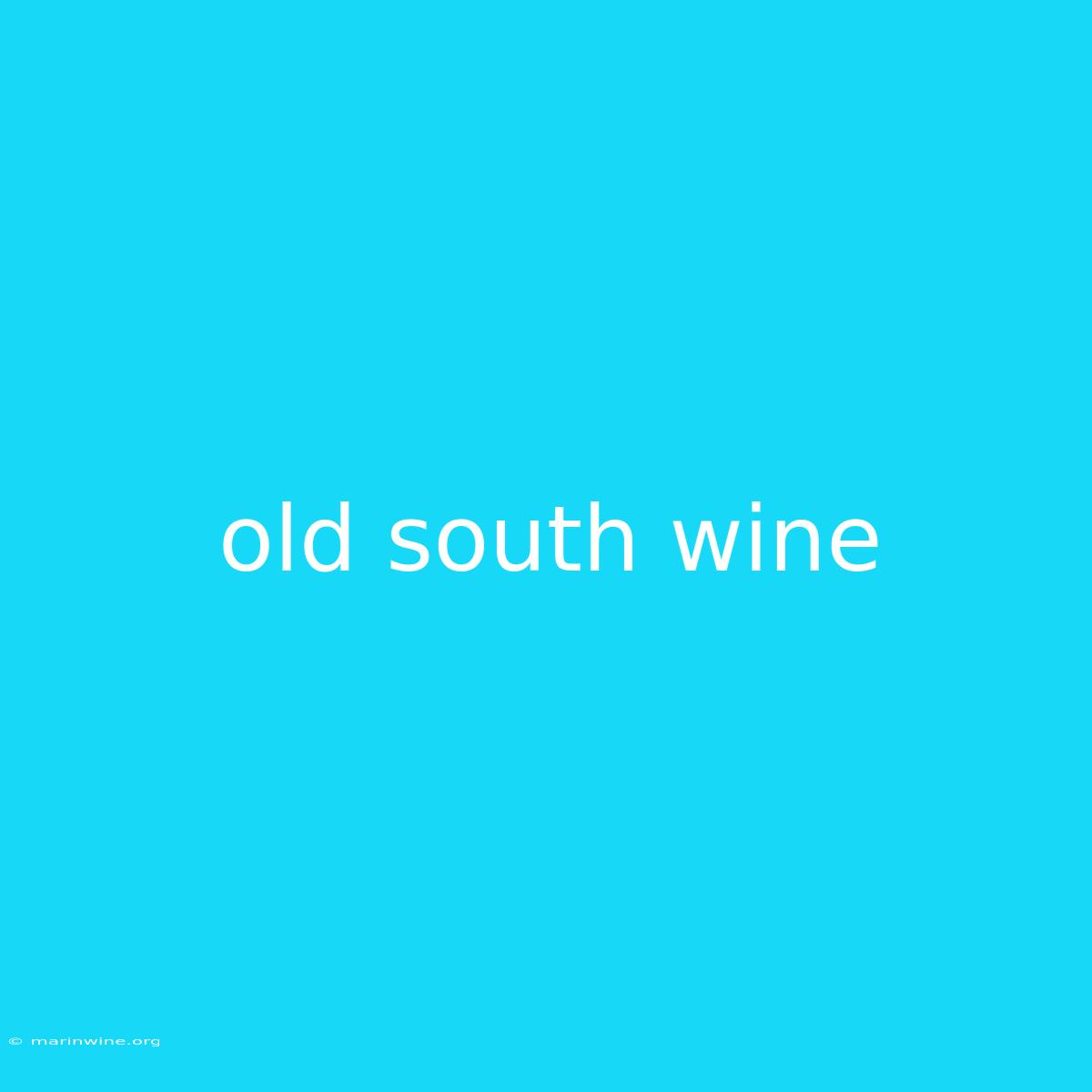 Old South Wine