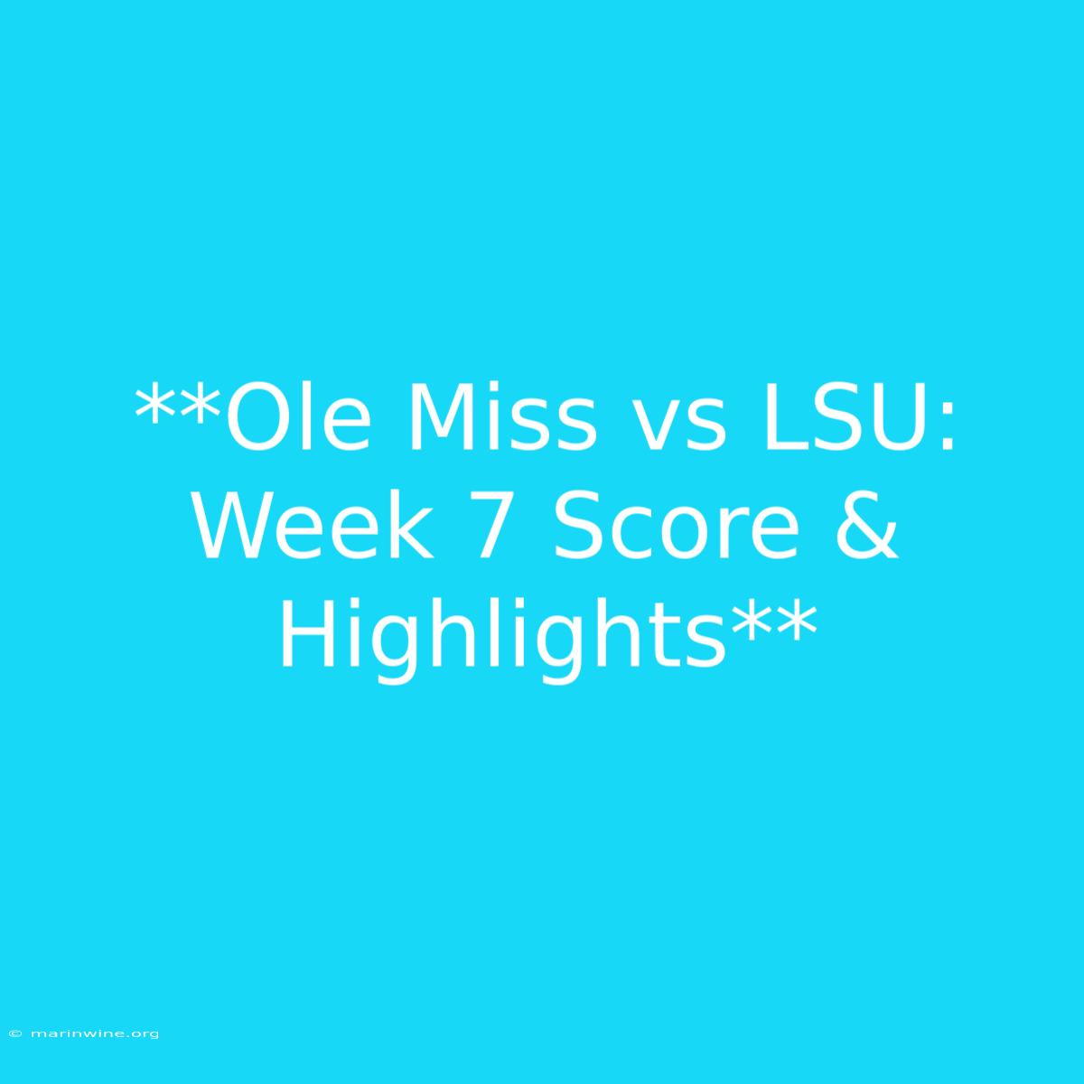 **Ole Miss Vs LSU: Week 7 Score & Highlights** 