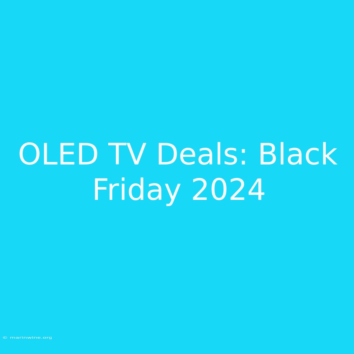 OLED TV Deals: Black Friday 2024