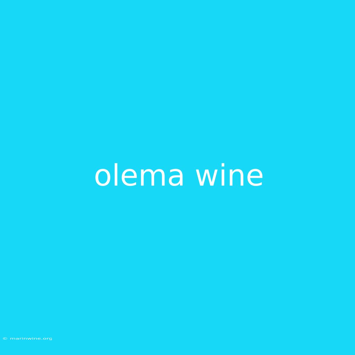 Olema Wine