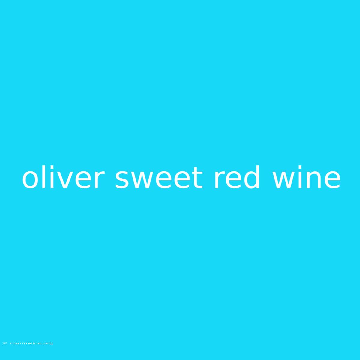 Oliver Sweet Red Wine