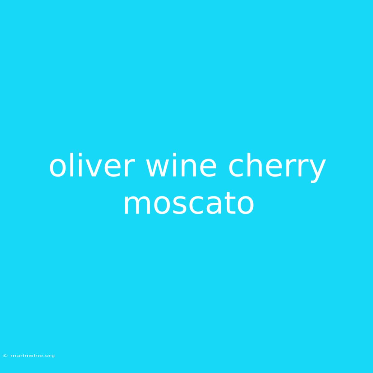 Oliver Wine Cherry Moscato