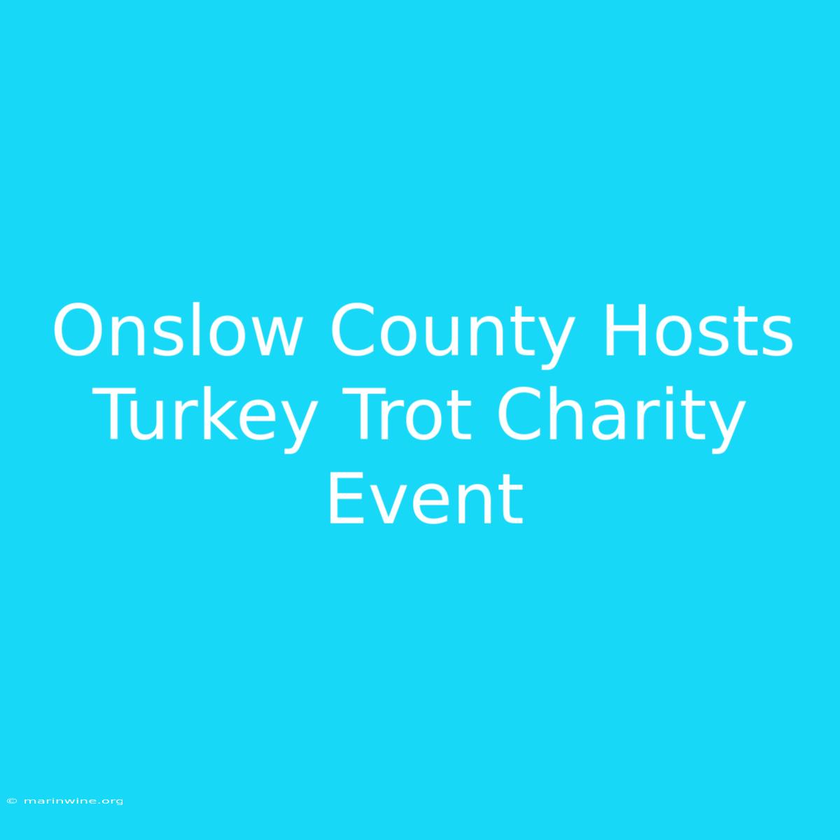 Onslow County Hosts Turkey Trot Charity Event