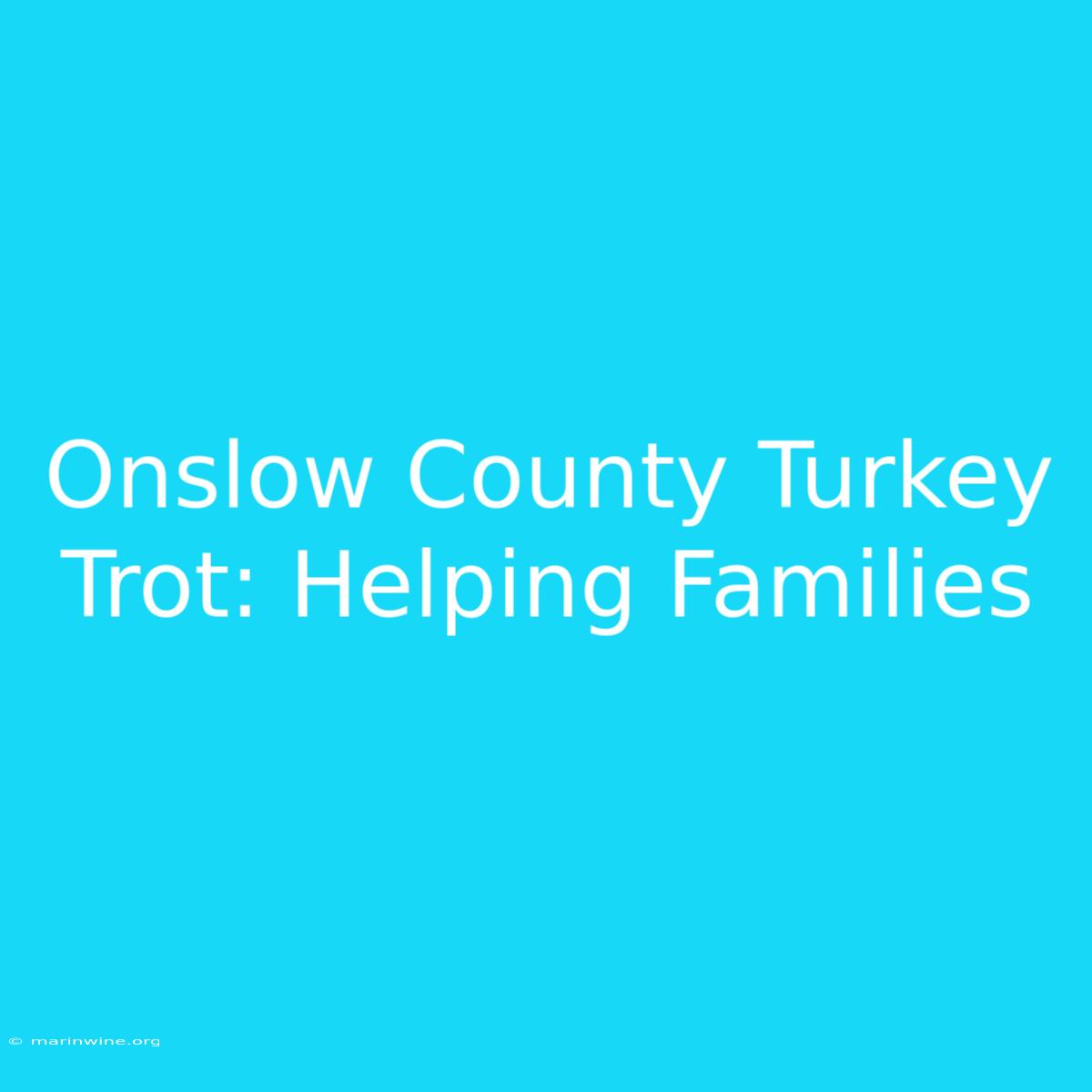 Onslow County Turkey Trot: Helping Families