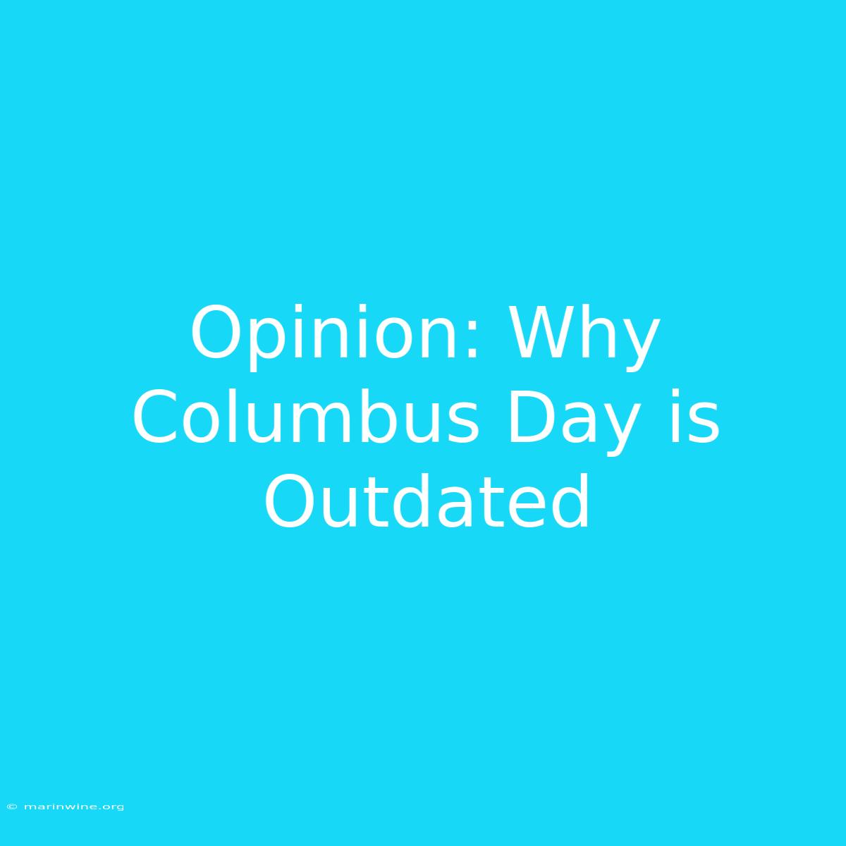 Opinion: Why Columbus Day Is Outdated