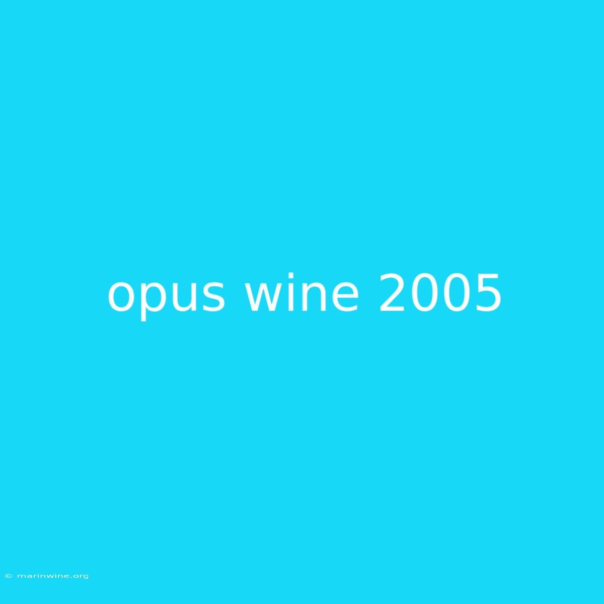 Opus Wine 2005