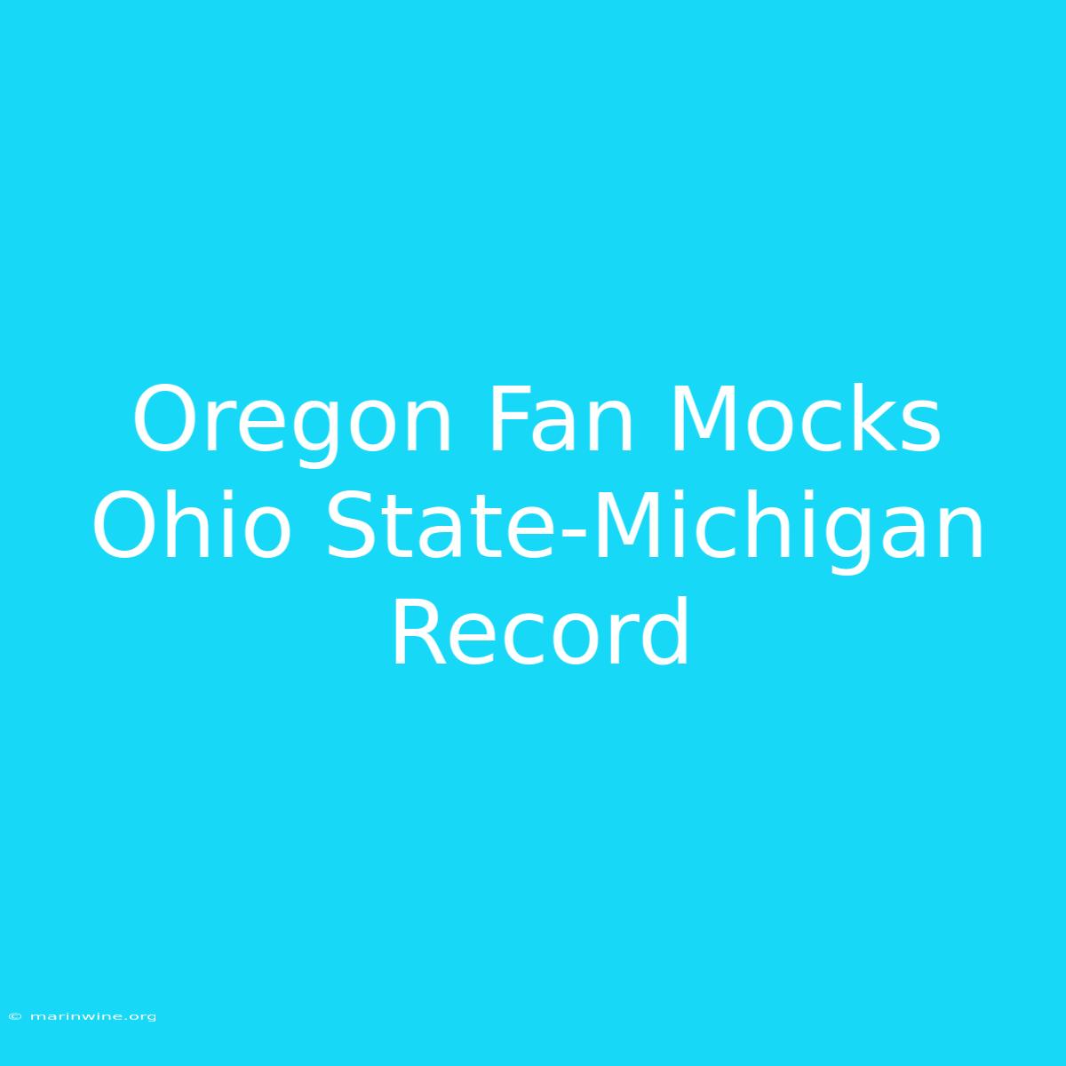 Oregon Fan Mocks Ohio State-Michigan Record