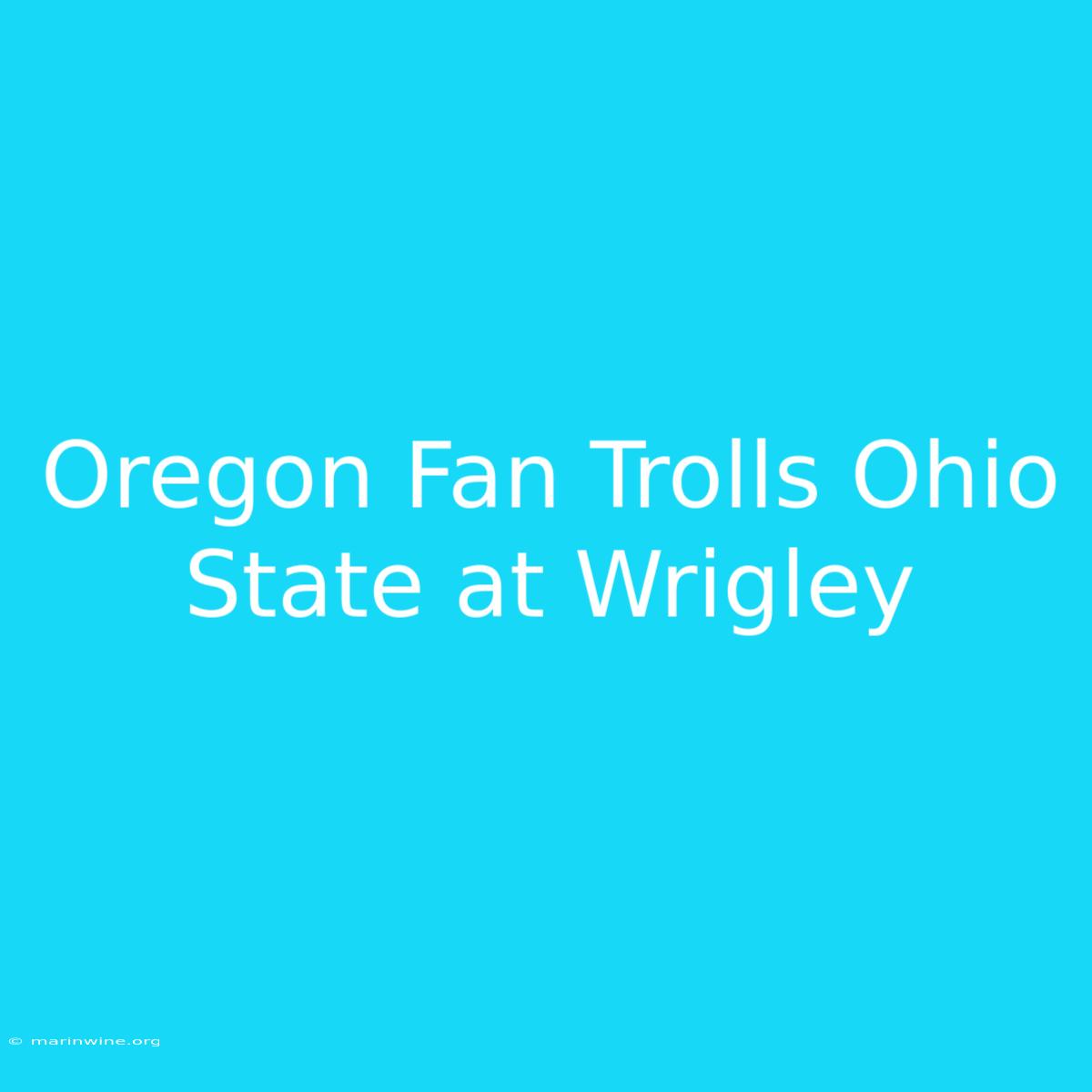 Oregon Fan Trolls Ohio State At Wrigley