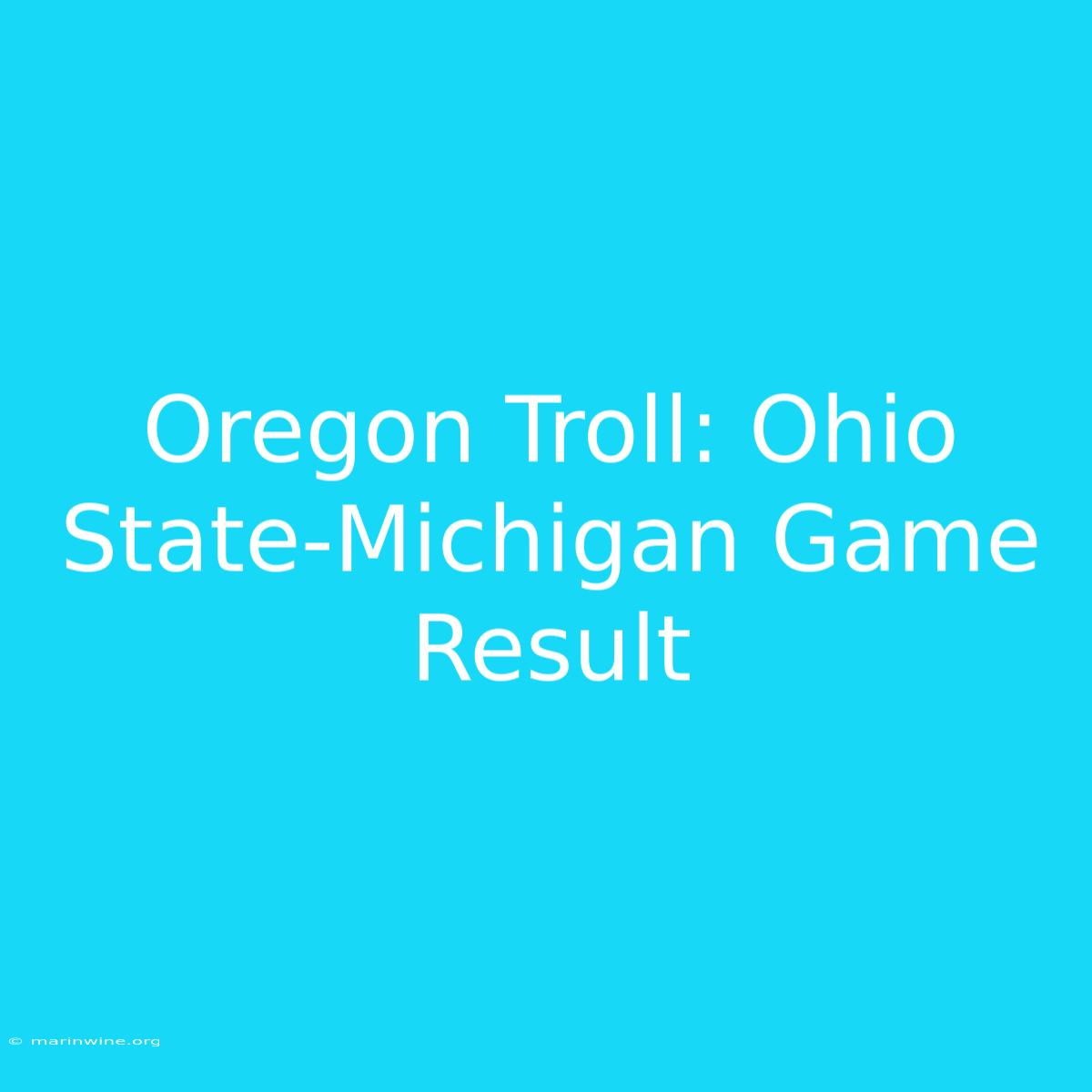 Oregon Troll: Ohio State-Michigan Game Result