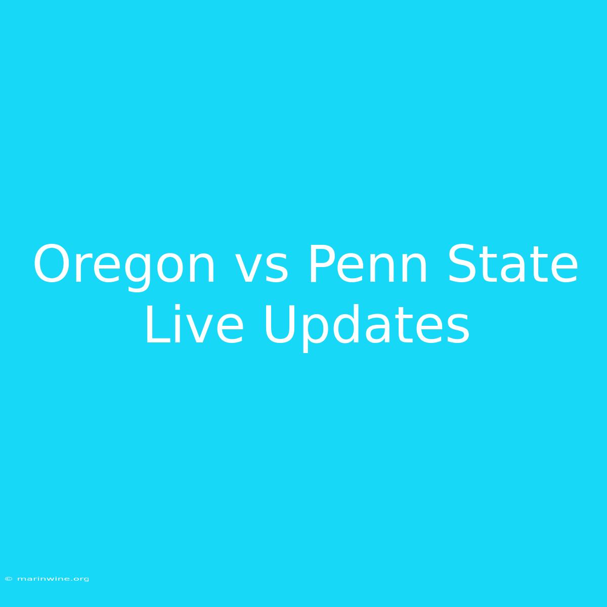 Oregon Vs Penn State Live Updates