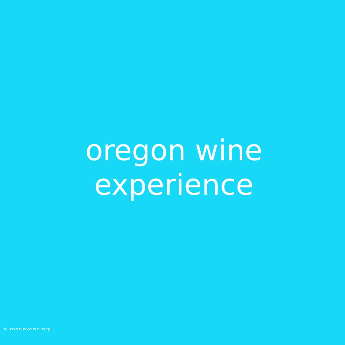 Oregon Wine Experience