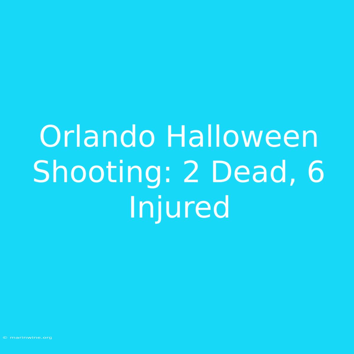 Orlando Halloween Shooting: 2 Dead, 6 Injured