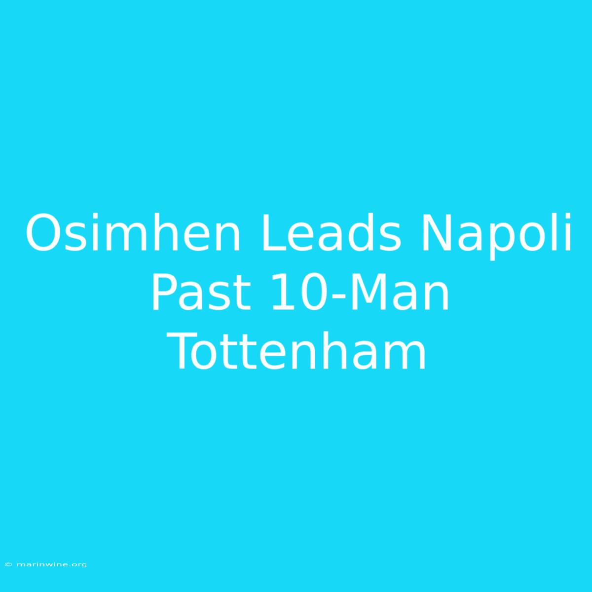 Osimhen Leads Napoli Past 10-Man Tottenham