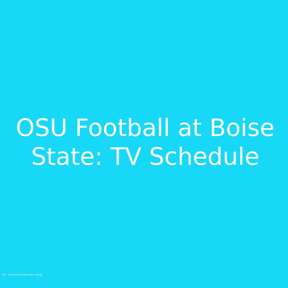 OSU Football At Boise State: TV Schedule