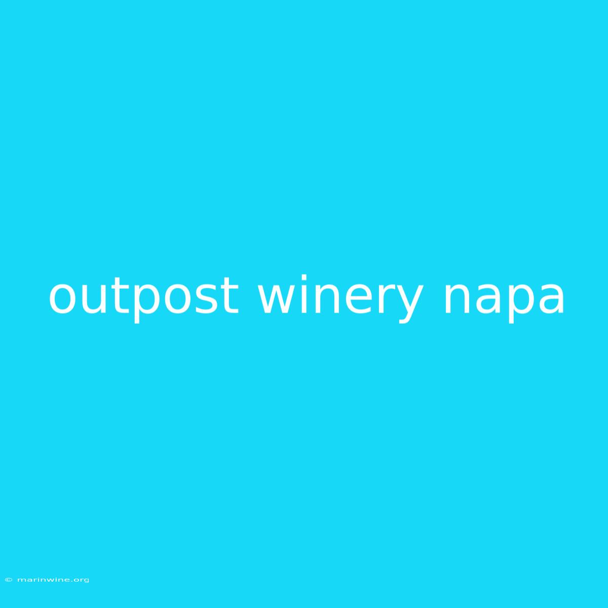 Outpost Winery Napa