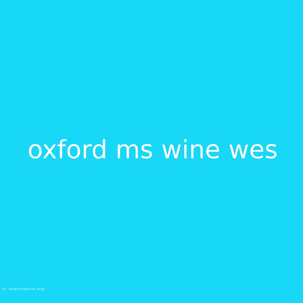 Oxford Ms Wine Wes