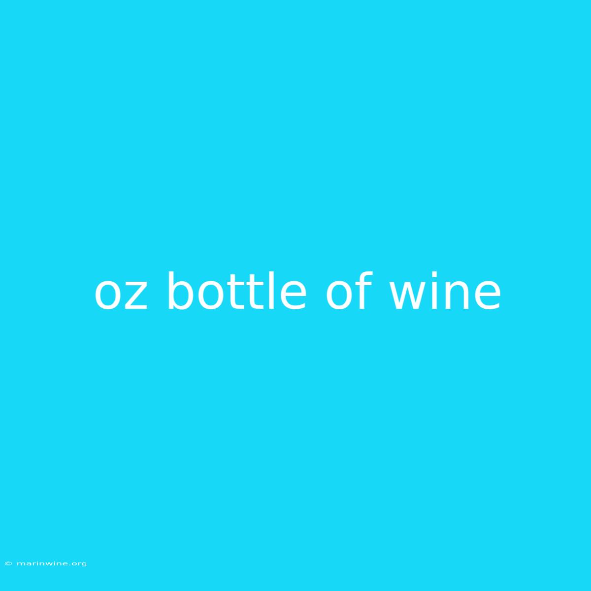 Oz Bottle Of Wine