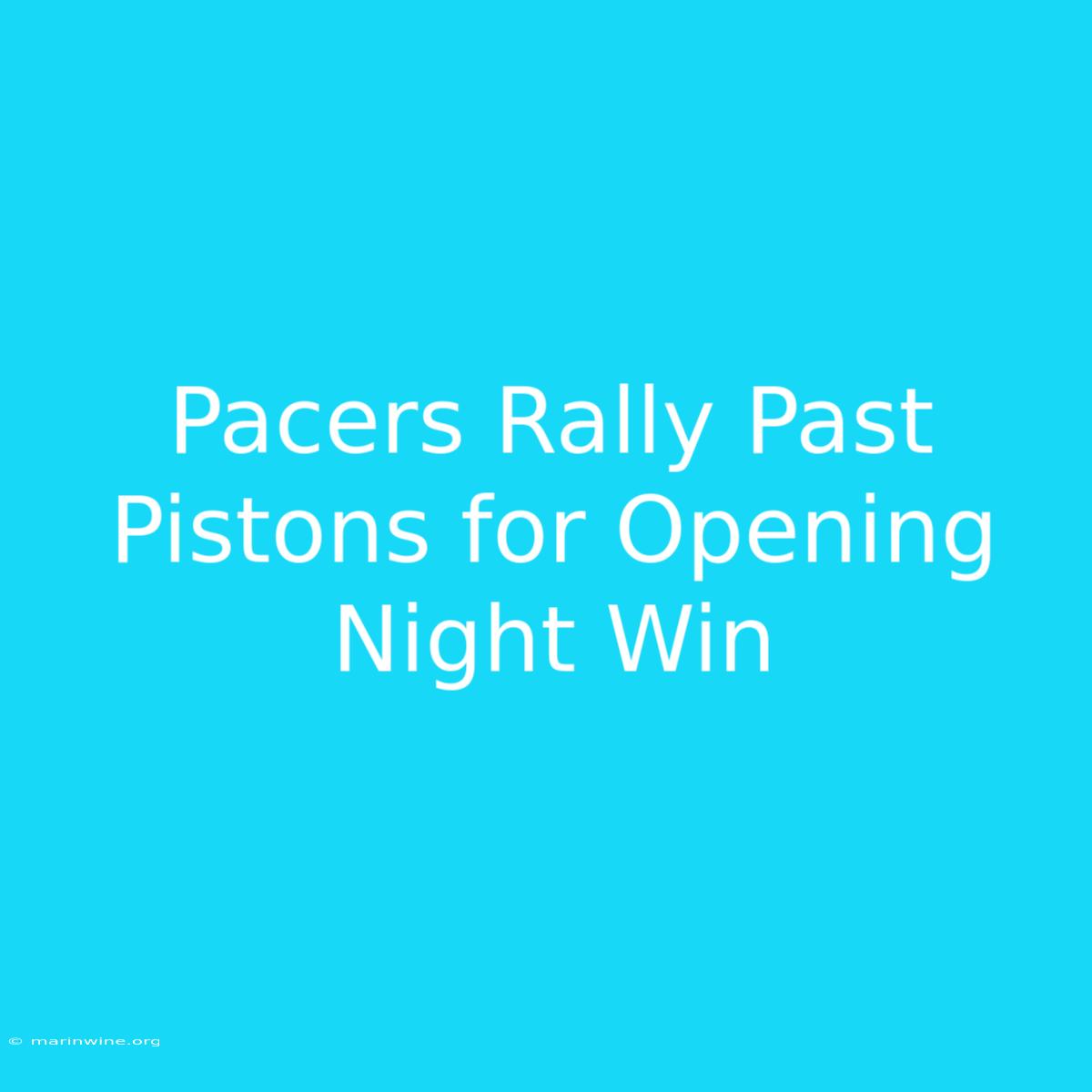 Pacers Rally Past Pistons For Opening Night Win