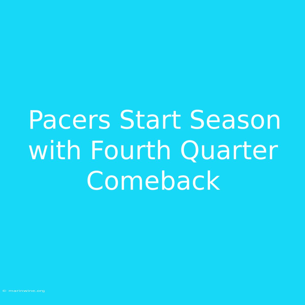 Pacers Start Season With Fourth Quarter Comeback 