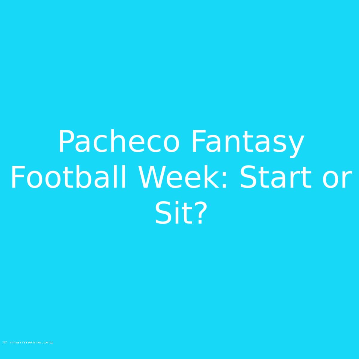 Pacheco Fantasy Football Week: Start Or Sit?