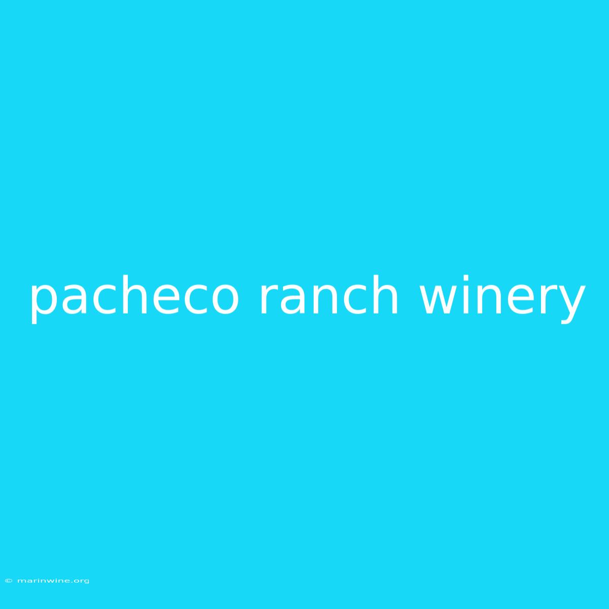 Pacheco Ranch Winery