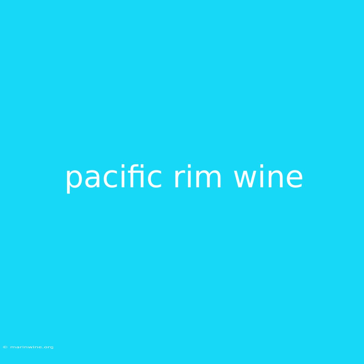 Pacific Rim Wine