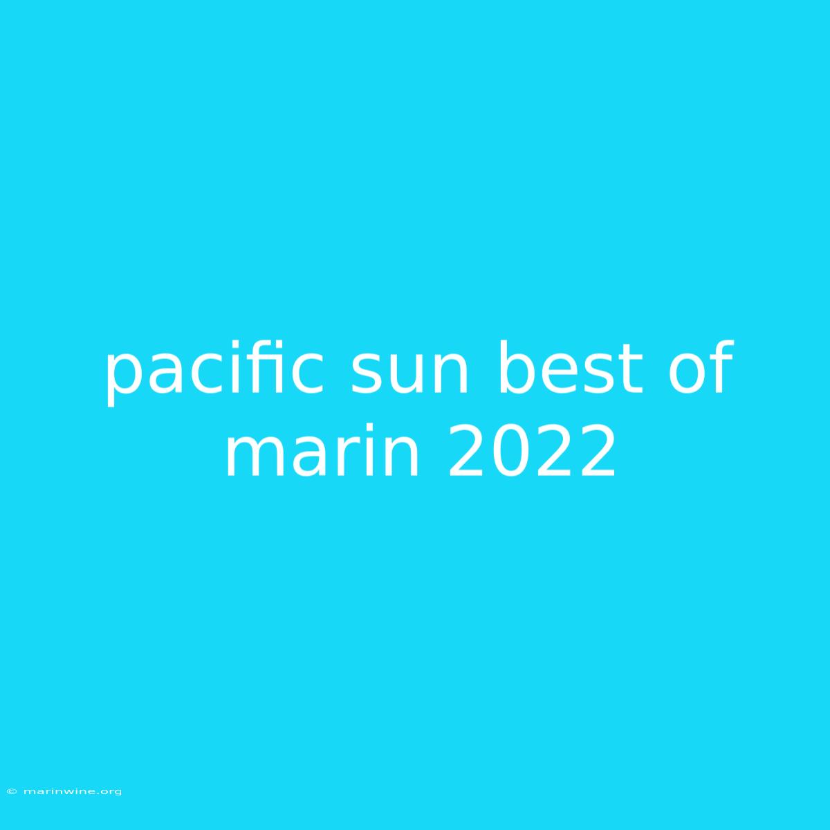 Pacific Sun Best Of Marin 2022