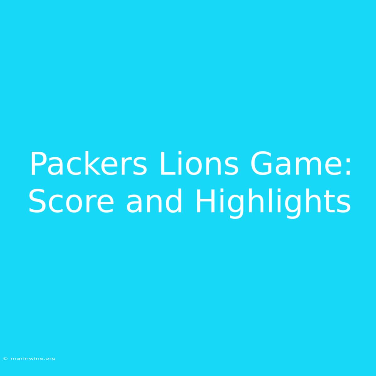 Packers Lions Game: Score And Highlights