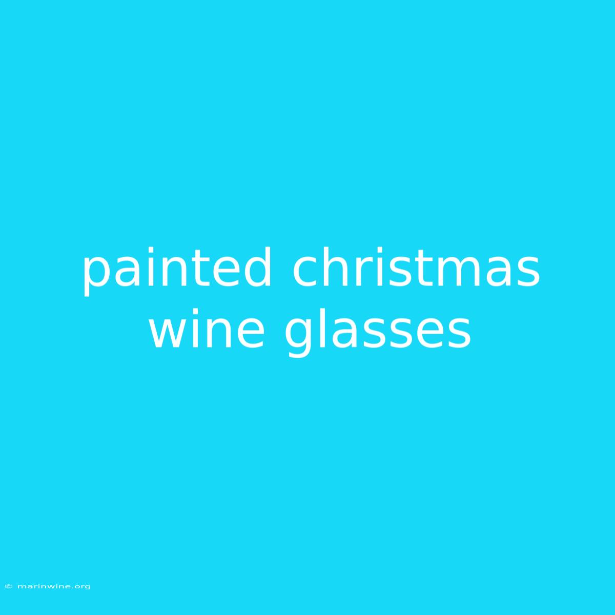 Painted Christmas Wine Glasses