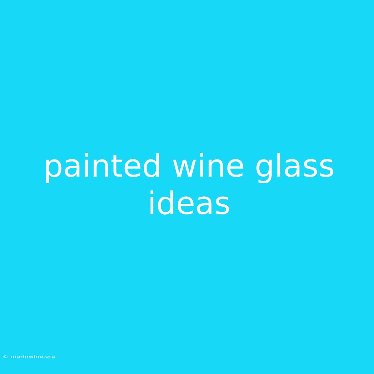 Painted Wine Glass Ideas