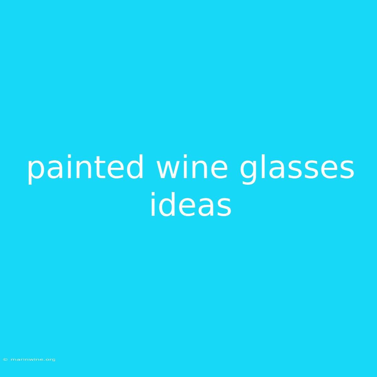 Painted Wine Glasses Ideas