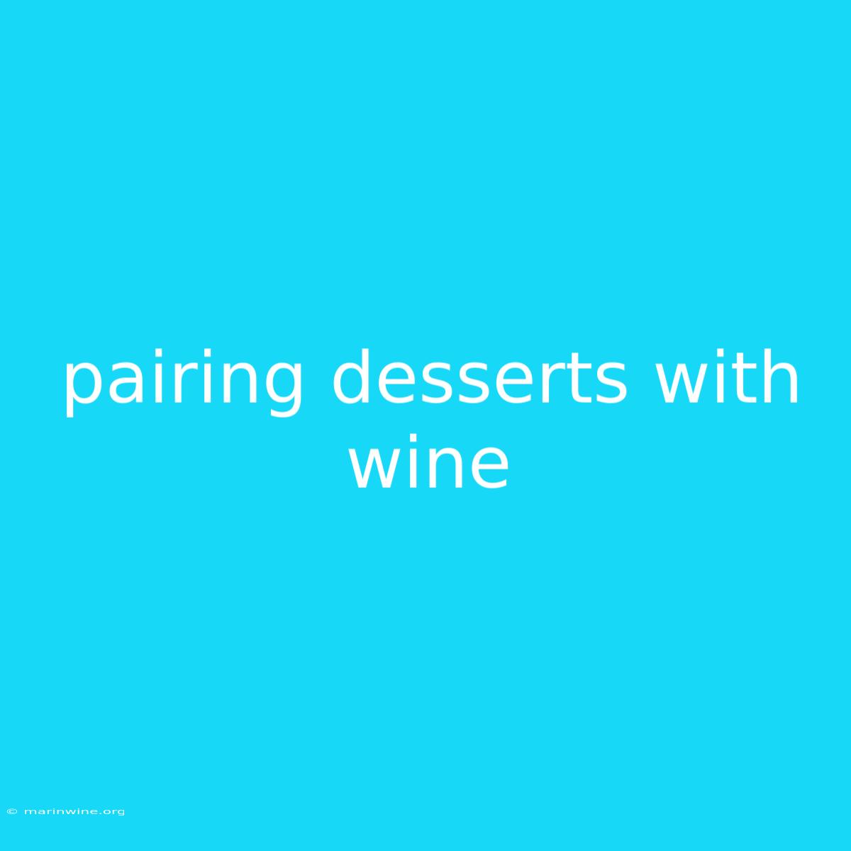 Pairing Desserts With Wine