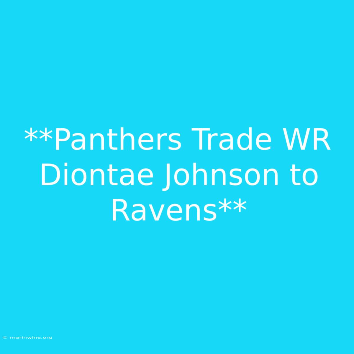 **Panthers Trade WR Diontae Johnson To Ravens**