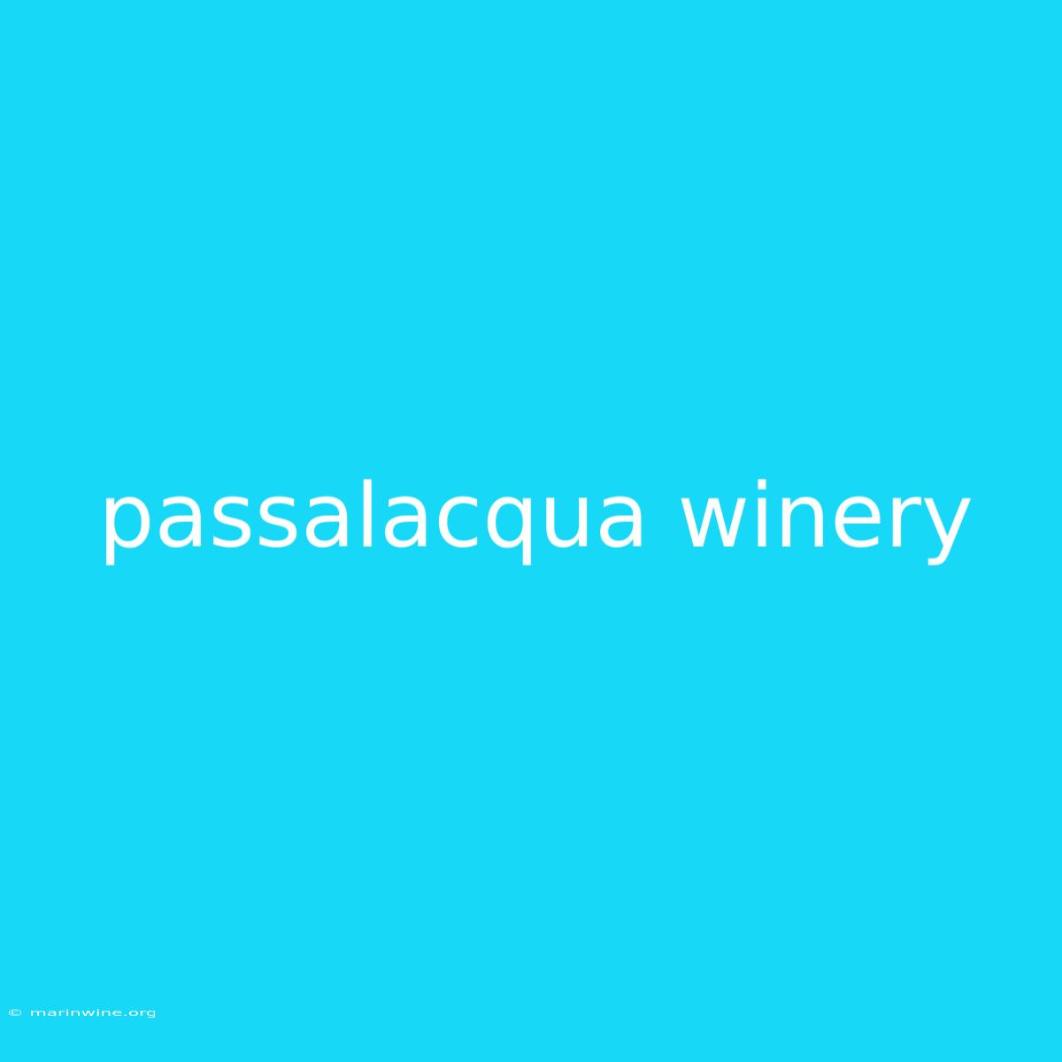 Passalacqua Winery