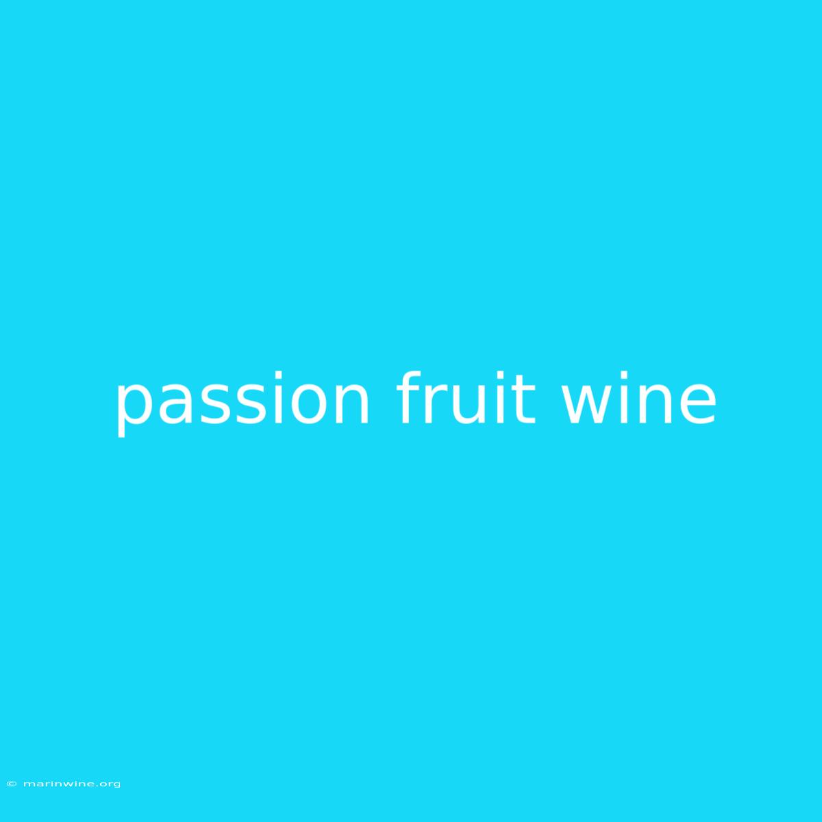 Passion Fruit Wine