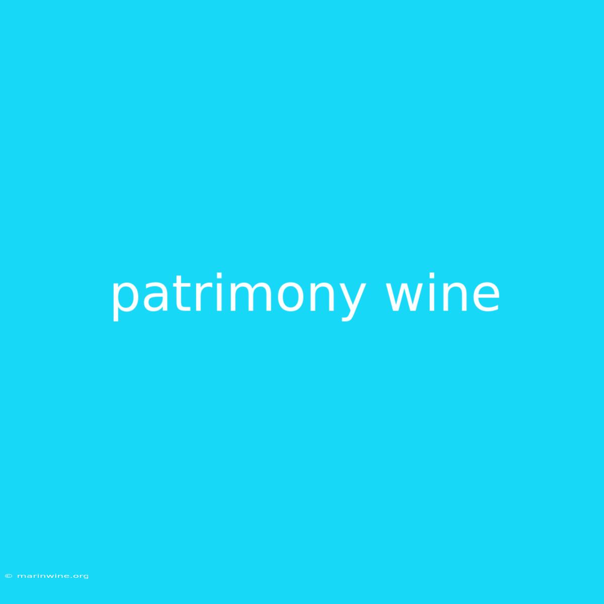 Patrimony Wine