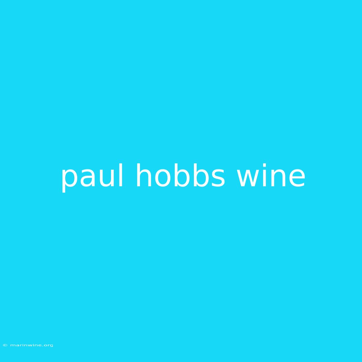 Paul Hobbs Wine